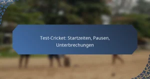 Test-Cricket: Startzeiten, Pausen, Unterbrechungen