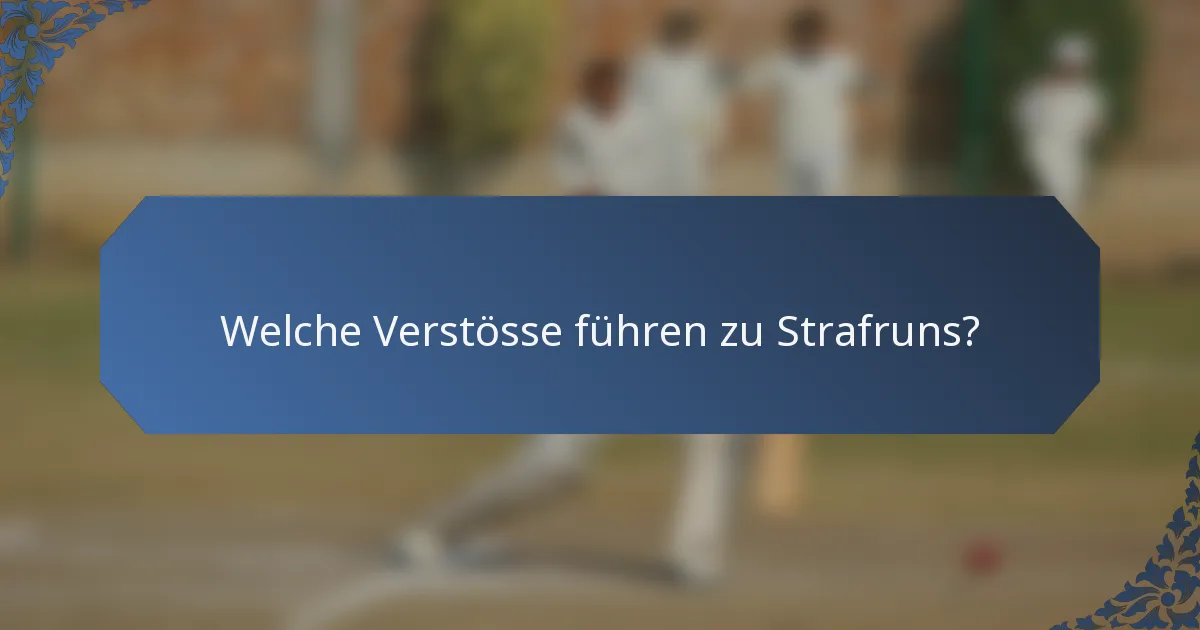 Welche Verstösse führen zu Strafruns?